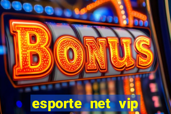 esporte net vip bet apostas